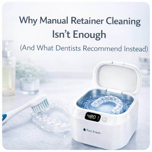 Why Manual Retainer Cleaning Isn’t Enough (And What Dentists Recommend Instead)