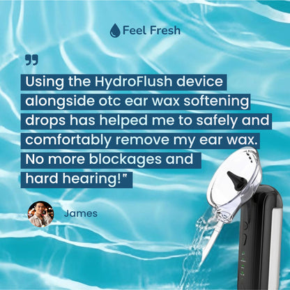 Feel Fresh HydroFlush testimonial from James about using it with OTC ear wax softening drops; device shown spraying water.