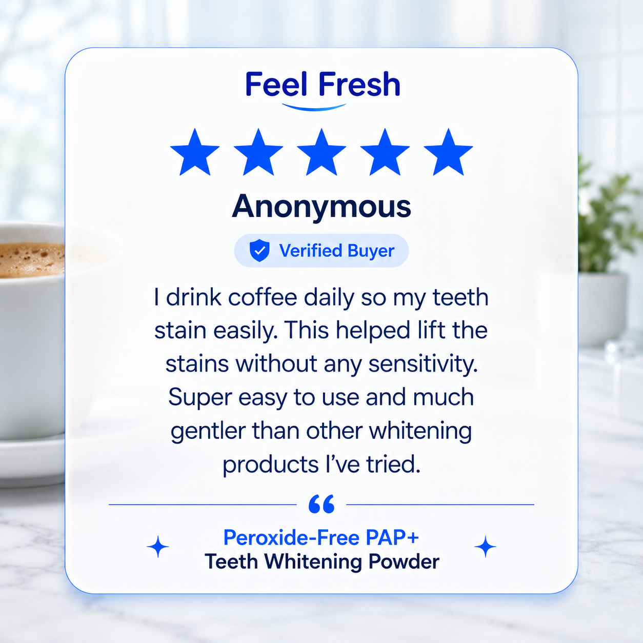 Feel Fresh LumiBright™ PAP+ Teeth Whitening Powder